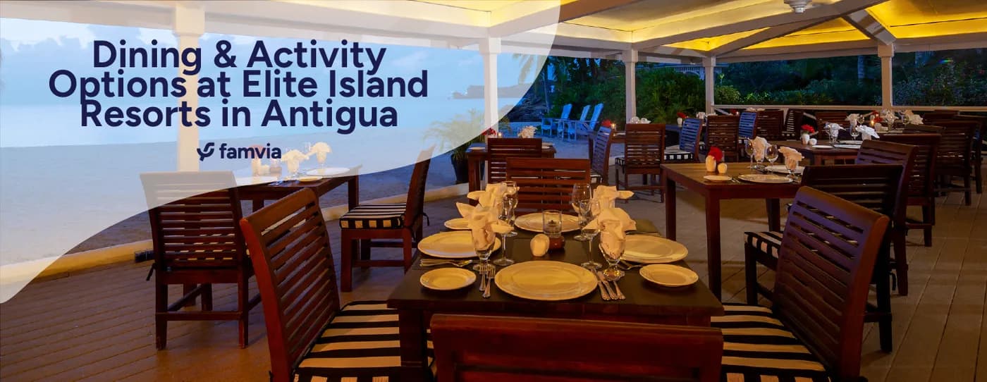 Dining & Activity Options at Elite Island Resorts in Antigua