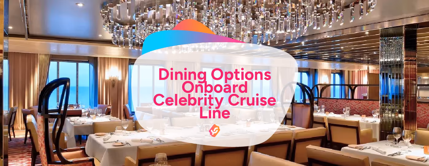 Dining Options Onboard Celebrity Cruise Line